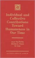 Individual and Collective Contributions Toward Humaneness in Our Time