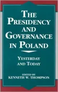 The Presidency and Governance in Poland: Yesterday and Today