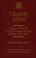 Charity Alive: Sisters of Charity of Saint Vincent de Paul, Halifax, 1950-1980