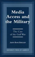 Media Access and the Military : The Case of the Gulf War