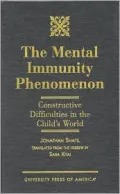 The Mental Immunity Phenomenon : Constructive Difficulties in the Child's World