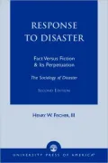Response to Disaster: Fact Versus Fiction and Its Perpetuation: the Sociology of Disaster