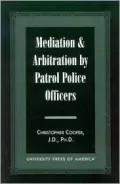 Mediation and Arbitration by Patrol Police Officers