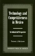 Technology and Competitiveness in Mexico An Industrial Perspective