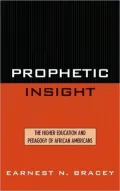Prophetic Insight The Higher Education and Pedagogy of African Americans