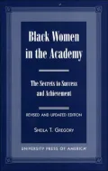 Black Women in the Academy : The Secrets to Success and Achievement