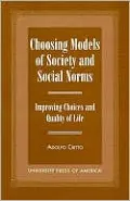 Choosing Models of Society and Social Norms: Improving Choices and Quality of Life