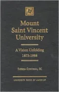 Mount Saint Vincent University : A Vision Unfolding, 1873-1988