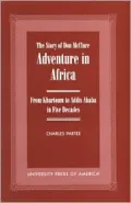 Adventure in Africa: From Khartoum to Addis Ababa in Five Decades