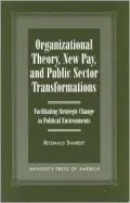 Organizational Theory, New Pay, and Public Sector Transformations