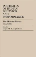 Portraits of Human Behavior and Performance: The Human Factor in Action