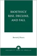 Bioethics' Rise, Decline, And Fall