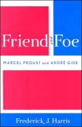 Friend and Foe : Marcel Proust and Andrz Gide