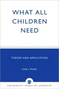 What All Children Need : Theory and Application