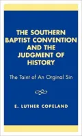 Southern Baptist Convention And The Judgement Of History, Revised Edition