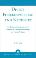 Divine Foreknowledge and Necessity: An Ockhamist Response to the Dilemma of God's Foreknowledge and Human Freedom