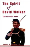 The Spirit of David Walker: The Obscure Hero