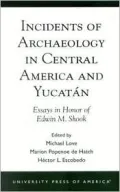 Incidents of Archaeology in Central America and Yucatn : Essays in Honor of Edwin M. Shook