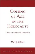 Coming of Age in the Holocaust: The Last Survivors Remember