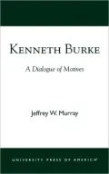 Kenneth Burke: A Dialogue of Motives