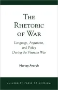 The Rhetoric of War: Language, Argument and Policy During the Vietnam War