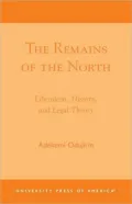 The Remains of the North: Liberalism, History, and Legal Theory
