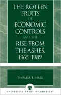The rotten fruits of economic controls and the rise from the ashes, 1965-1989