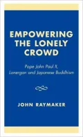 Empowering the Lonely Crowd: Pope John Paul II, Lonergan and Japanese Buddhism