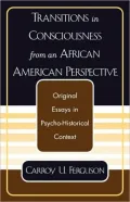 Transitions in Consciousness from an African American Perspective