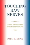 Touching Raw Nerves: A Liberal Yankee Columnist Takes on Conservative Dixie