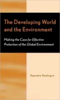 The Developing World and the Environment: Making the Case for Effective Protection of the Global Environment