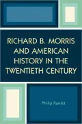 Richard B. Morris And American History In The Twentieth Century