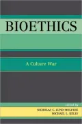 Bioethics: A Culture War