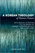 A Korean Theology of Human Nature: With Special Attention to the Works of Robert Cummings Neville and Tu Wei-ming
