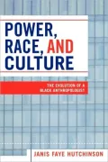 Power, Race, and Culture: The Evolution of a Black Anthropologist