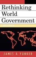 Rethinking World Government : A New Approach