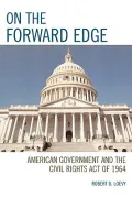 On the Forward Edge : American Government and the Civil Rights Act of 1964