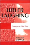 Hitler Laughing : Comedy in the Third Reich