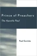 Prince of Preachers: The Apostle Paul