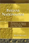 Instant Nationalism: McArabism, Al-Jazeera, and Transnational Media in the Arab World