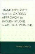 Frank Aydelotte And The Oxford Approach To English Studies In America