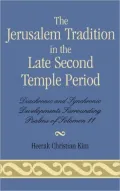 The Jerusalem Tradition in the Late Second Temple Period: Diachronic and Synchronic Developments Surrounding Psalms of Soloman 11