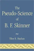 Pseudo-Science Of B. F. Skinner