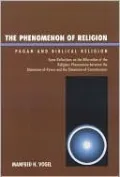 The Phenomenon of Religion: Pagan and Biblical Religion