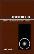 Aesthetic Life: The Past and Present of Artistic Cultures