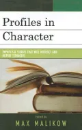 Profiles in Character : Twenty-Six Stories That Will Instruct and Inspire Teenagers
