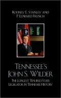 Tennessee's John Wilder: The Longest Tenured State Legislator in Tennessee History