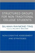 Structured Groups for Non-Traditional College Students: Noncognitive Assessment and Strategies