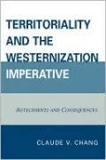 Territoriality and the Westernization Imperative: Antecedents and Consequences