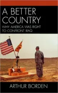 A Better Country: Why America Was Right to Confront Iraq